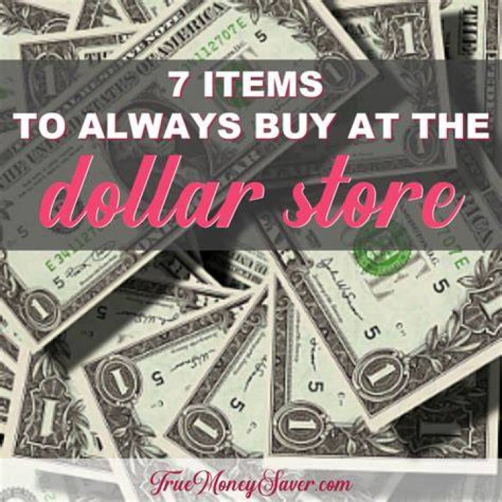7 Things You Should And 7 Things You Shouldn't Buy At Dollar Stores