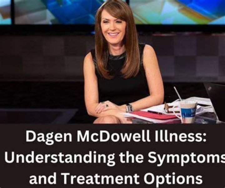 Dagen Mcdowell Illness What Happened to Her Throughout Illness?