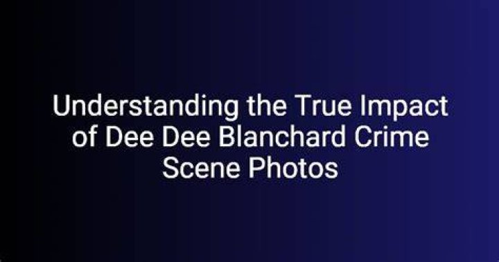 Deep Dive Into Dee Dee Blanchard Crime Scene Photos: A Comprehensive Analysis