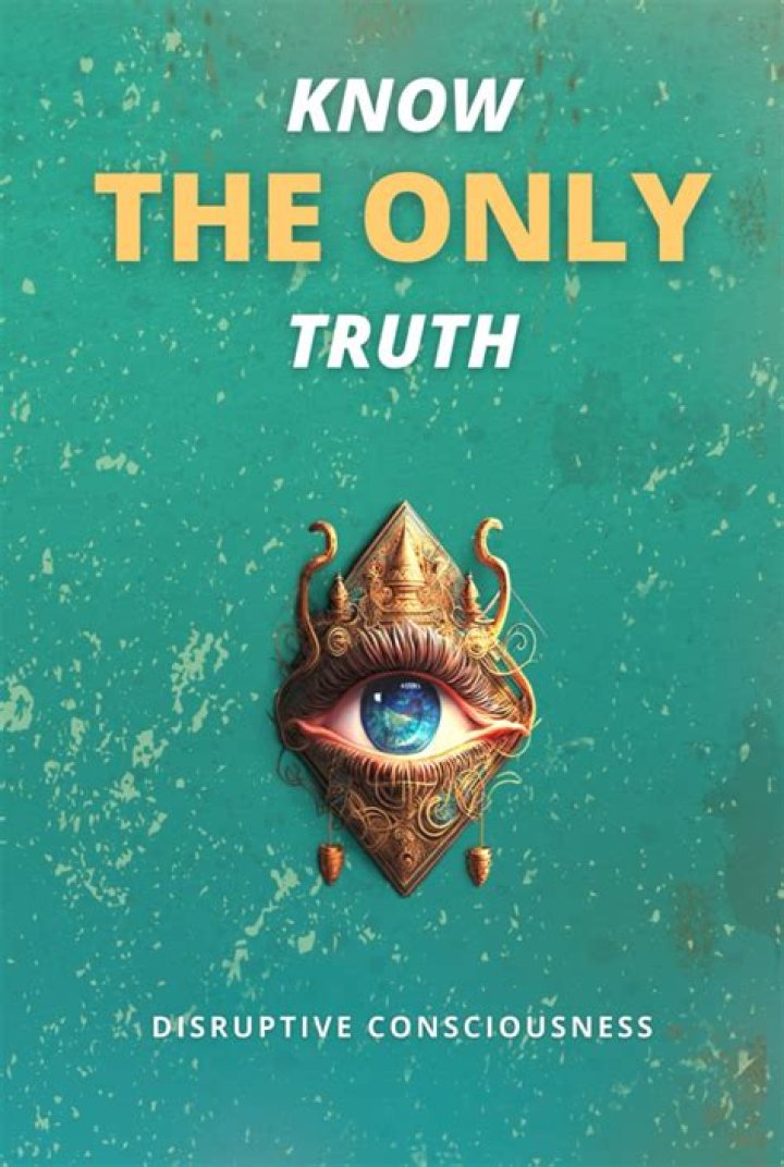Discovering The Essence: Know The Only Truth