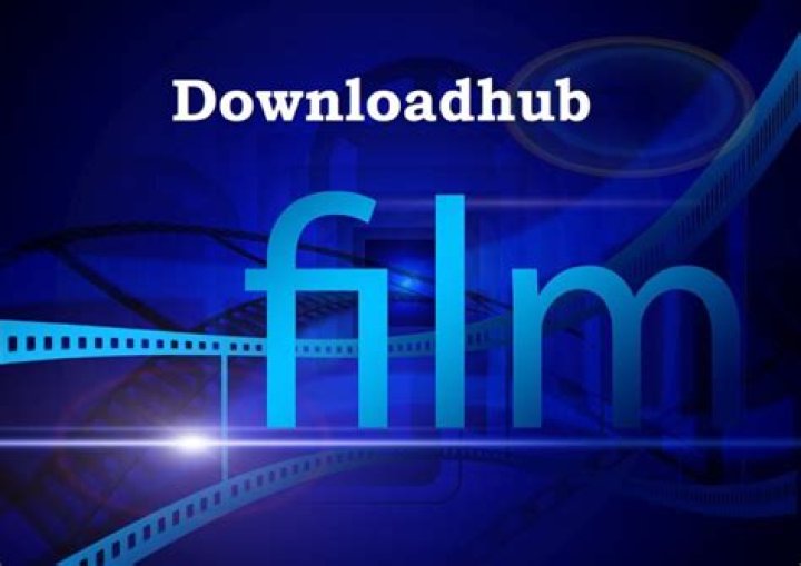 Downloadhub: Your Ultimate Destination For Downloading Movies And More