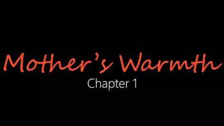 Exploring The Depths Of Mother's Warmth Chapter: A Journey Of Love And Resilience