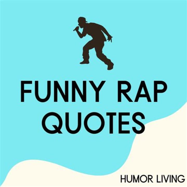 Funny Rap Quotes. QuotesGram