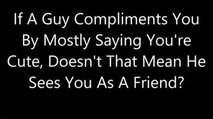 If a guy compliments you a lot does it mean that he likes you