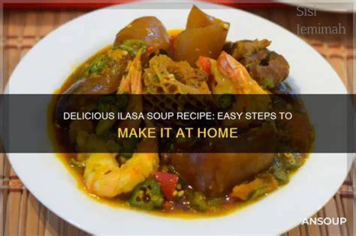 Ilasa Soup: A Culinary Delight From Indonesia