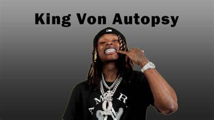 King Von Death Autopsy Unraveling The Mystery Behind His Untimely Demise