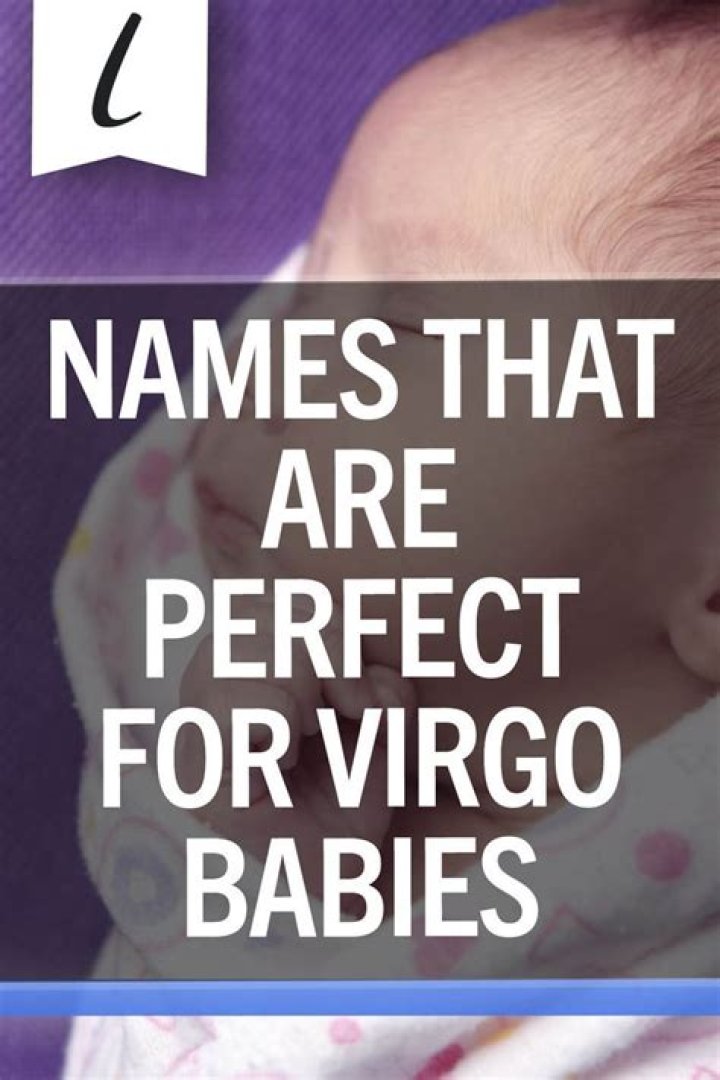 Names That Are Perfect For Virgo Babies
