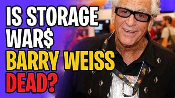 Storage Wars Barry Weiss Rumored Death Explained