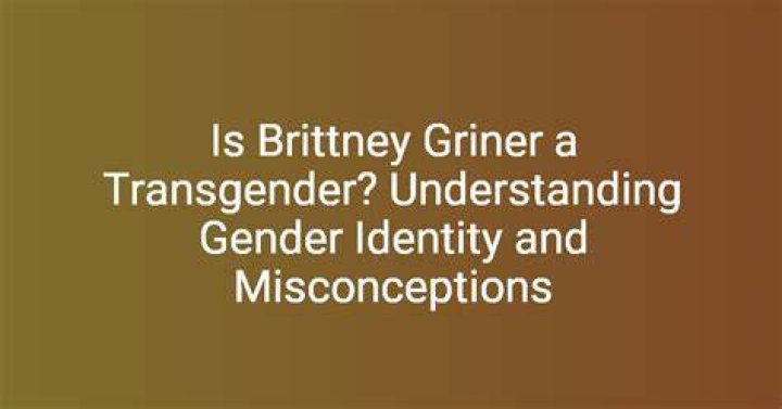 Understanding Britney Griner: Is She Transgender?