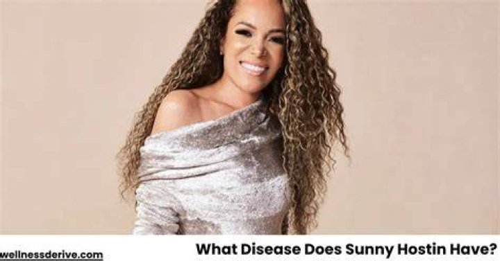 What Disease Does Sunny Hostin Have? A Comprehensive Overview