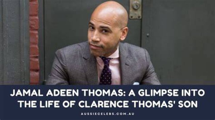 Who is Jamal Adeen Thomas? Everything about Clarence Thomas' son
