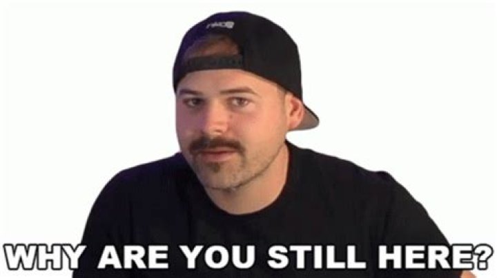 Why are you still here?
